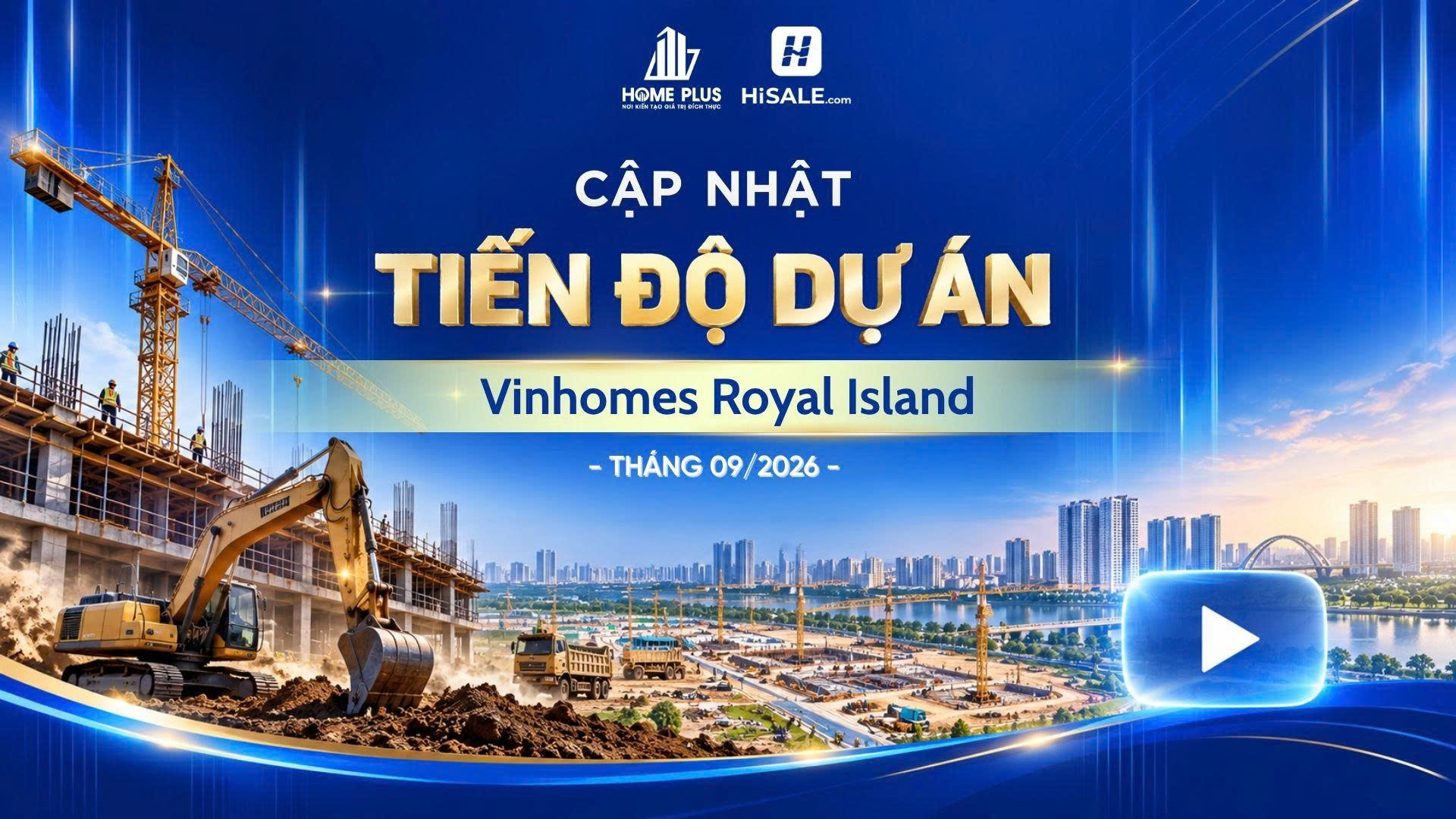 CẬP NHẬT TIẾN ĐỘ THÁNG 9/2026 DỰ ÁN VINHOMES ROYAL ISLAND